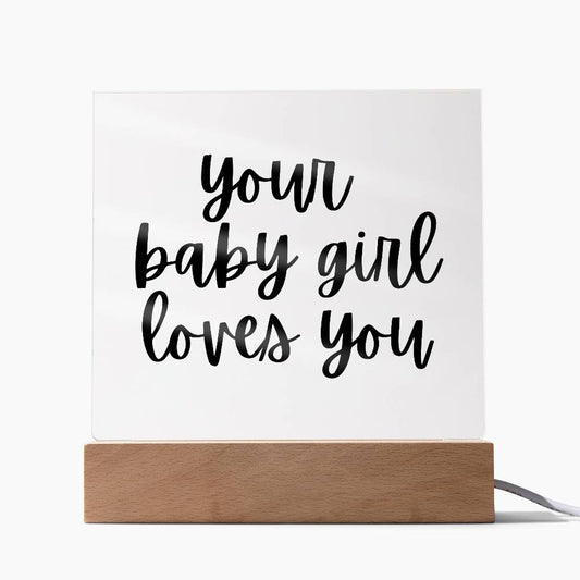 Your Baby Girl Loves You