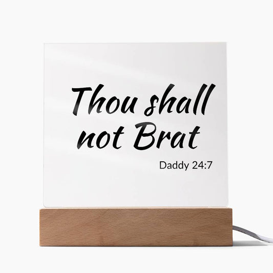 Thou shall not Brat