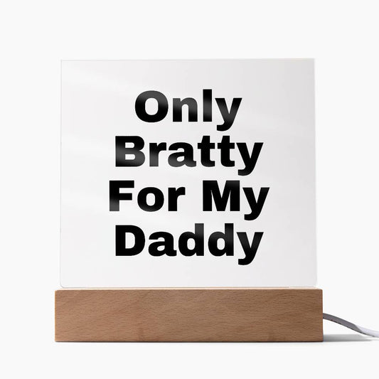 Only Bratty For My Daddy