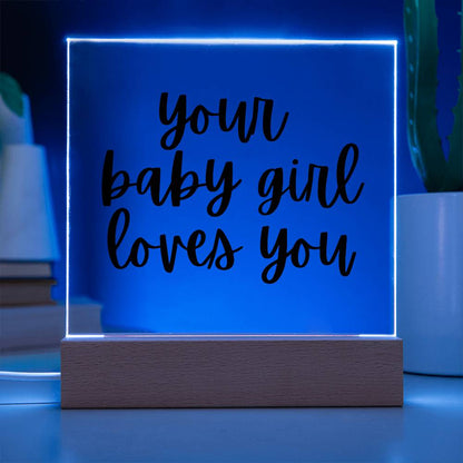 Your Baby Girl Loves You