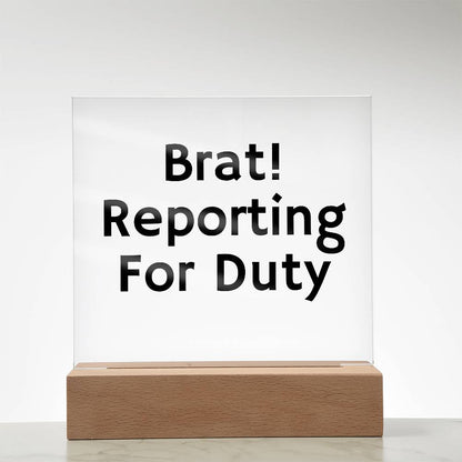 Brat! Reporting For Duty