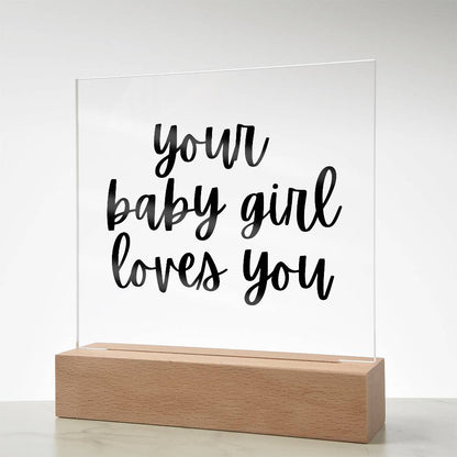 Your Baby Girl Loves You