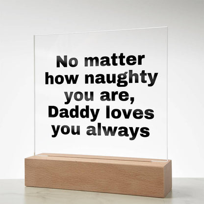 No matter how naughty you are, Daddy loves you always