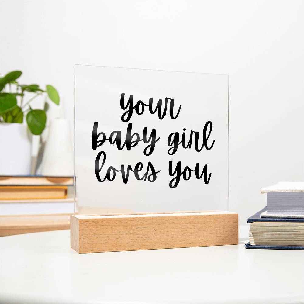 Your Baby Girl Loves You