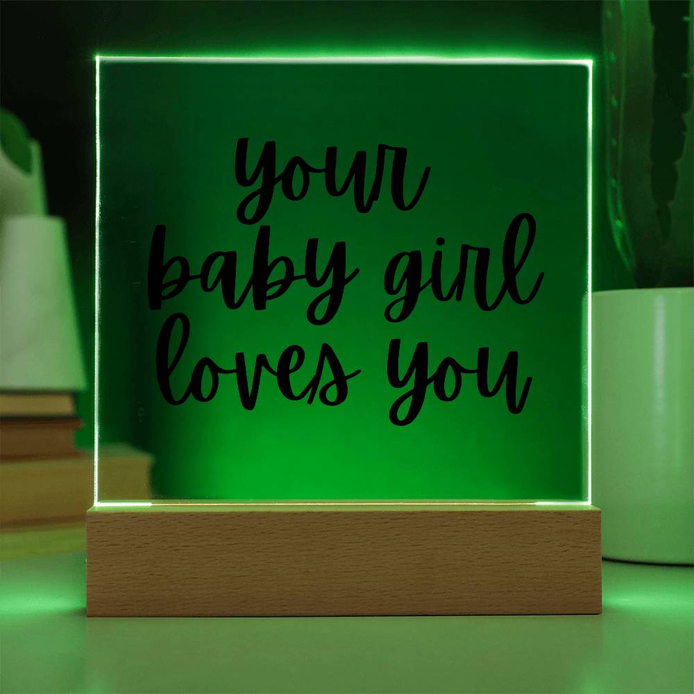 Your Baby Girl Loves You