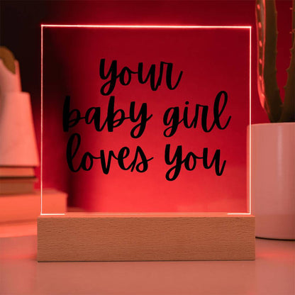 Your Baby Girl Loves You