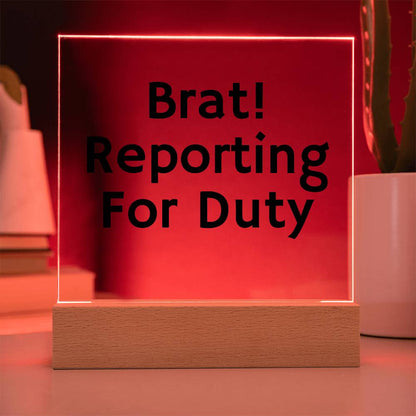 Brat! Reporting For Duty